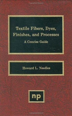 Textile Fibers, Dyes, Finishes And Processes: A Concise Guide (Pollution Technology Review),Used