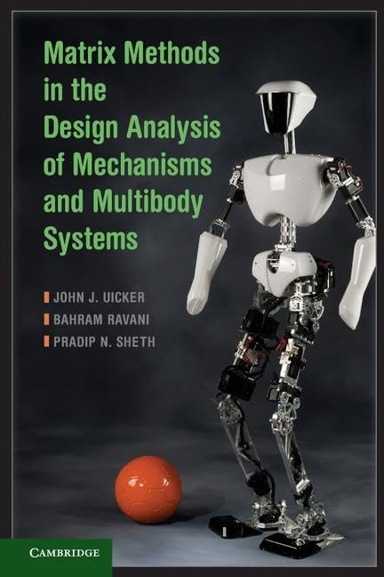 Matrix Methods in the Design Analysis of Mechanisms and Multibody Systems,Used