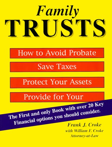 Family Trust : How to Avoid Probate, Save Taxes, Protect Your assets, Provide For Your Family (1st Edition),Used