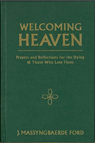 Welcoming Heaven Prayer and Reflections for the Dying and Those Who Love Them,Used