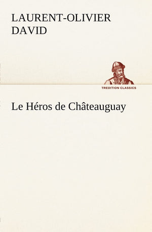 Le Hros de Chteauguay (French Edition),Used
