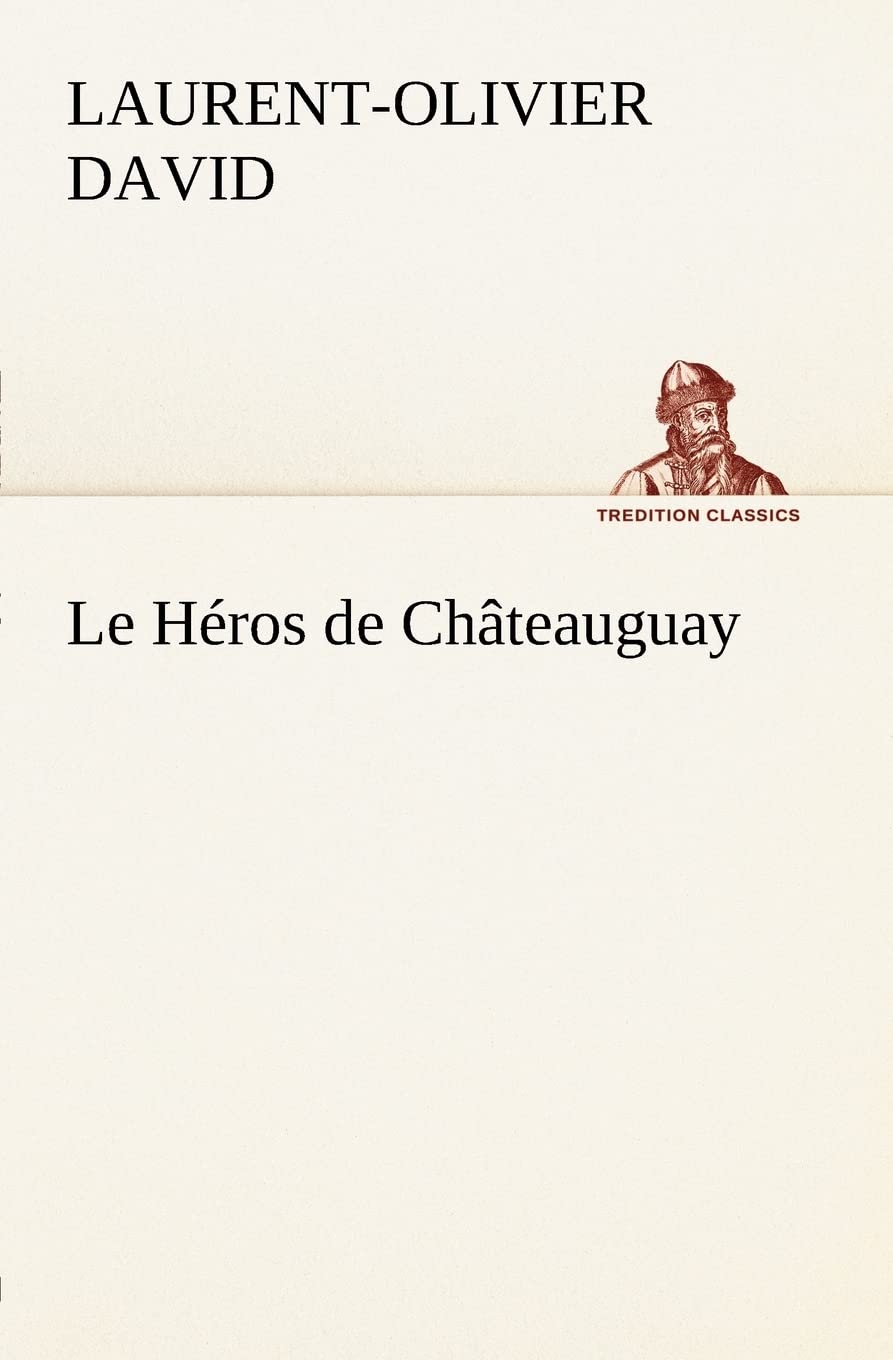 Le Hros de Chteauguay (French Edition),Used