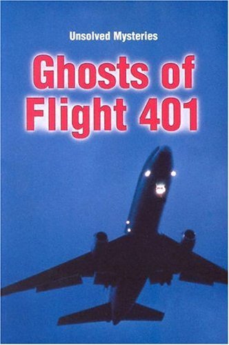 Ghosts of Flight 401 (Unsolved Mysteries Series) (Unsolved Mysteries (Raintree Paperback)),New