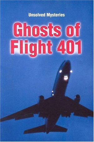 Ghosts of Flight 401 (Unsolved Mysteries Series) (Unsolved Mysteries (Raintree Paperback)),Used