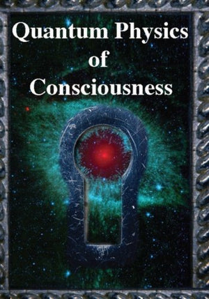 Quantum Physics Of Consciousness