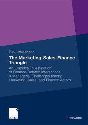 The MarketingSalesFinance Triangle: An Empirical Investigation of FinanceRelated Interactions & Managerial Challenges Among M,Used