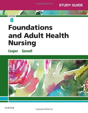 Study Guide for Foundations and Adult Health Nursing,New