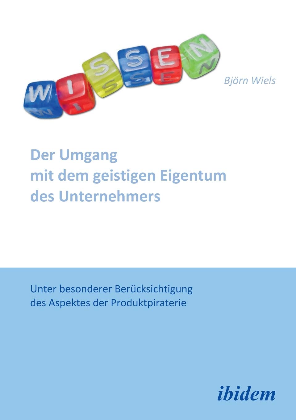 Der Umgang mit dem geistigen Eigentum des Unternehmers: Unter Besonderer Bercksichtigung Des Aspektes Der Produktpiraterie (Germ,Used
