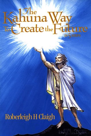 The Kahuna Way To Create The Future-used