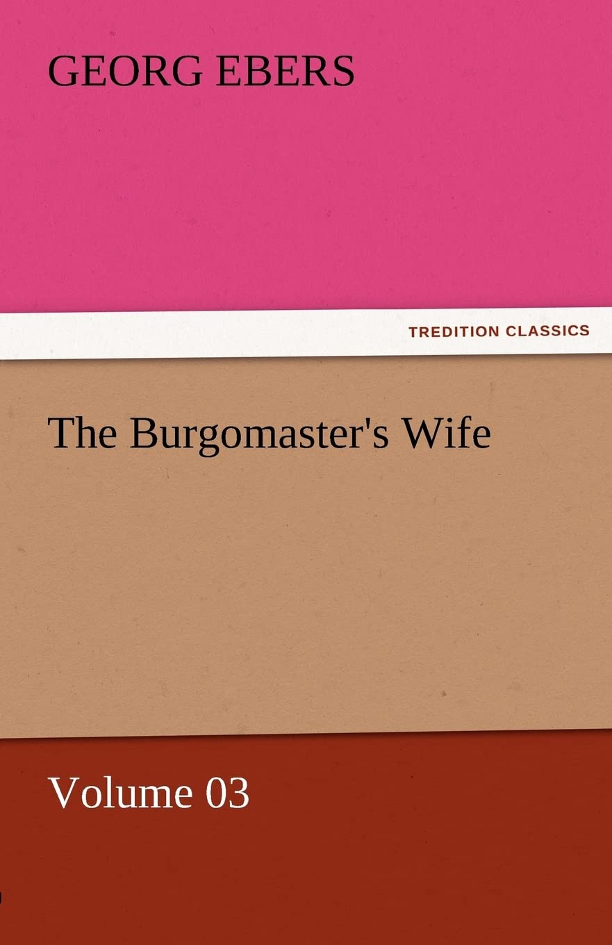 The Burgomaster's Wife  Volume 03,Used