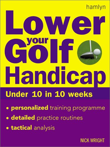 Lower Your Golf Handicap: Under 10 in 10 Weeks,Used