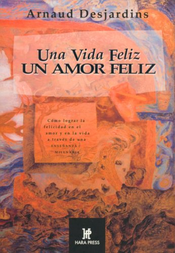 Una Vida Feliz: Un Amor Feliz (Espiritualidad De Hoy) (Spanish Edition),New