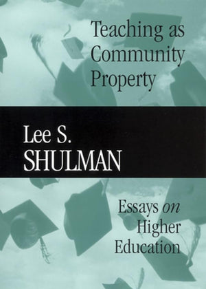 Teaching As Community Property: Essays On Higher Education (Josseybass/Carnegie Foundation For The Advancement Of Teaching),Used