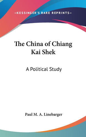 The China Of Chiang Kai Shek: A Political Study,New