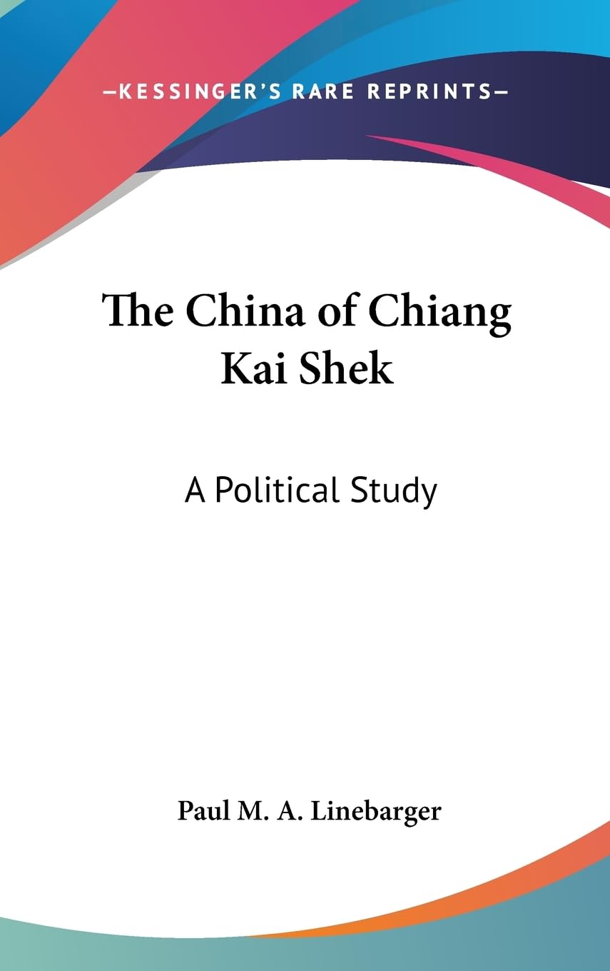 The China Of Chiang Kai Shek: A Political Study,New