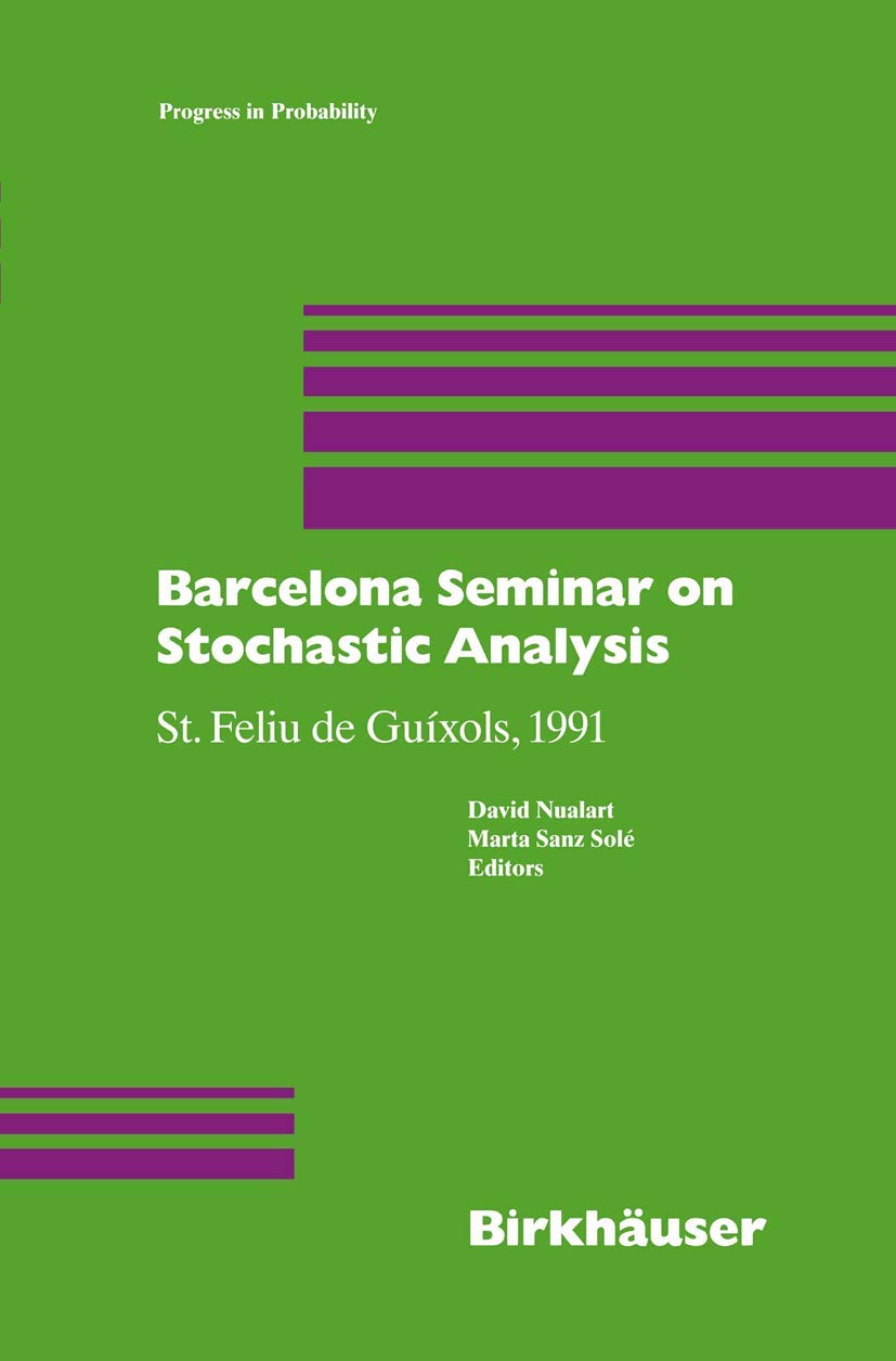 Barcelona Seminar on Stochastic Analysis: St. Feliu de Guxols, 1991 (Progress in Probability, 32),New