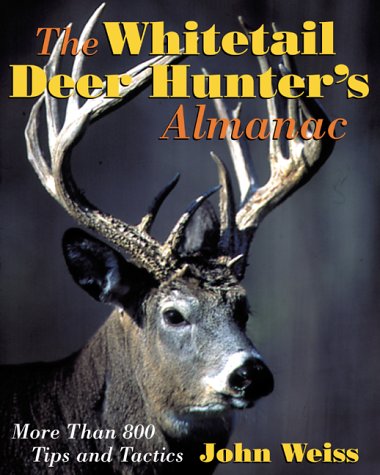 The Whitetail Deer Hunter's Almanac: More Than 800 Tips and Tactics,Used