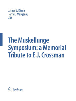 The Muskellunge Symposium: A Memorial Tribute to E.J. Crossman (Developments in Environmental Biology of Fishes, 26),Used