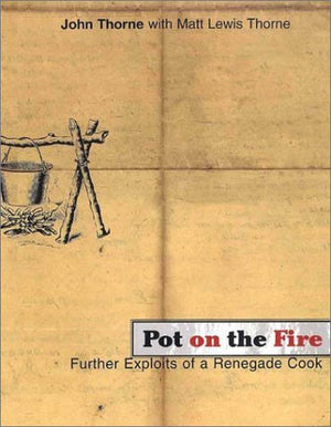 Pot on the Fire: Further Exploits of a Renegade Cook,Used