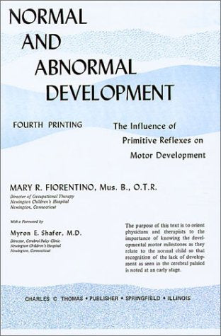Normal and Abnormal Development: The Influence of Primitive Reflexes on Motor Development,Used