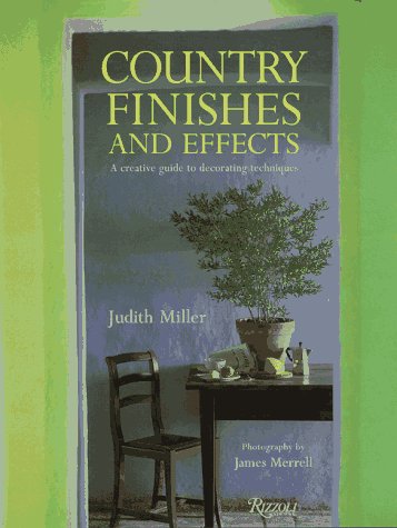 Country Finishes & Effects: A Creative Guide to Decorating Techniques,Used