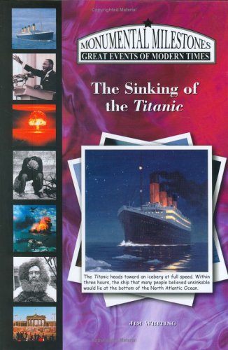 The Sinking of the Titanic (Monumental Milestones: Great Events of Modern Times),Used
