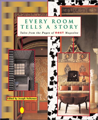 Every Room Tells a Story: Tales from the Pages of Nest Magazine,Used