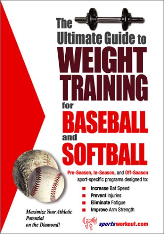 The Ultimate Guide to Weight Training for Baseball and Softball (The Ultimate Guide to Weight Training for Sports, 3) (The Ultim,Used