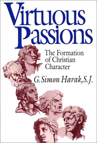 Virtuous Passions: The Formation of Christian Character,Used
