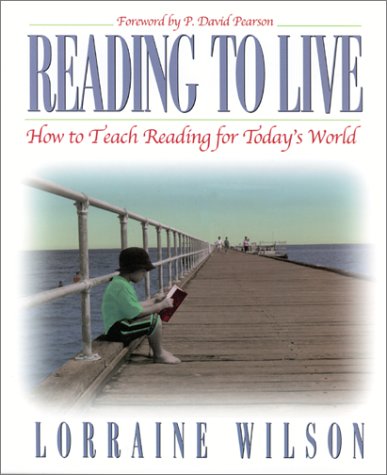 Reading to Live: How to Teach Reading for Today's World,Used