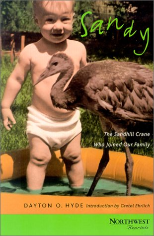 Sandy: The Sandhill Crane Who Joined Our Family (Northwest Reprints (Paperback)),Used