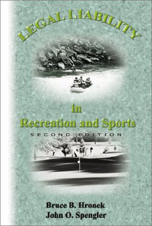 Legal Liability in Recreation and Sport (2nd Edition),New