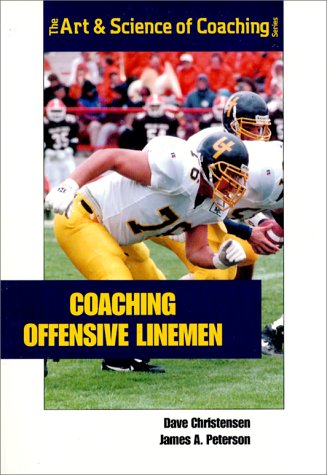 Coaching Offensive Linemen (The Art & Science of Coaching Series),Used