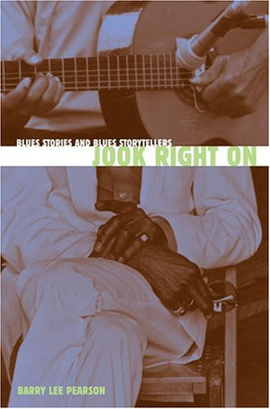 Jook Right On: Blues Stories And Blues Storytellers