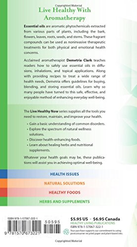 Aromatherapy: Essential Oils For Healing (Live Healthy Now)