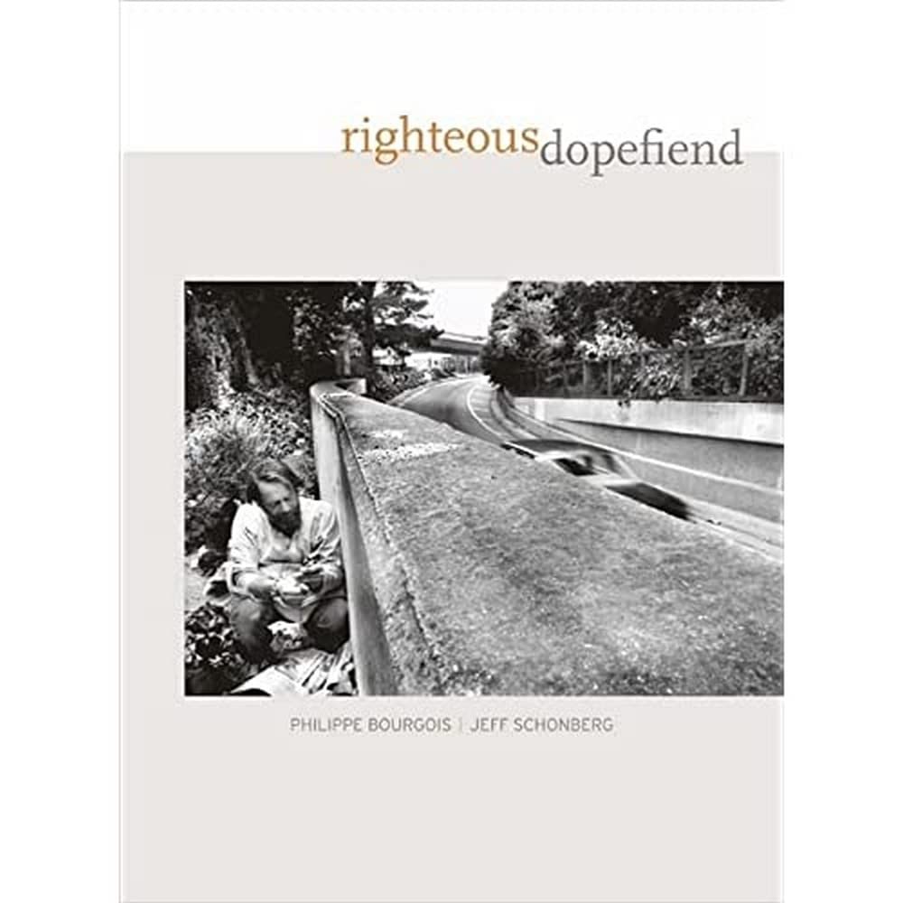 Righteous Dopefiend (Volume 21) (California Series In Public Anthropology)