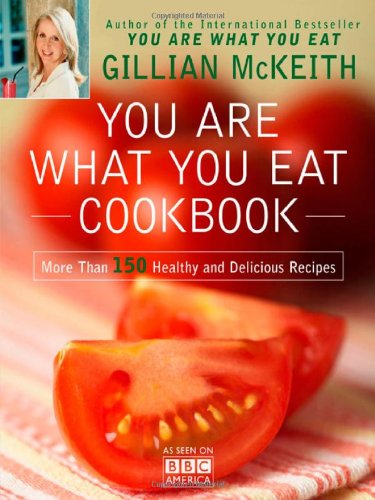 You Are What You Eat Cookbook: More Than 150 Healthy And Delicious Recipes-used