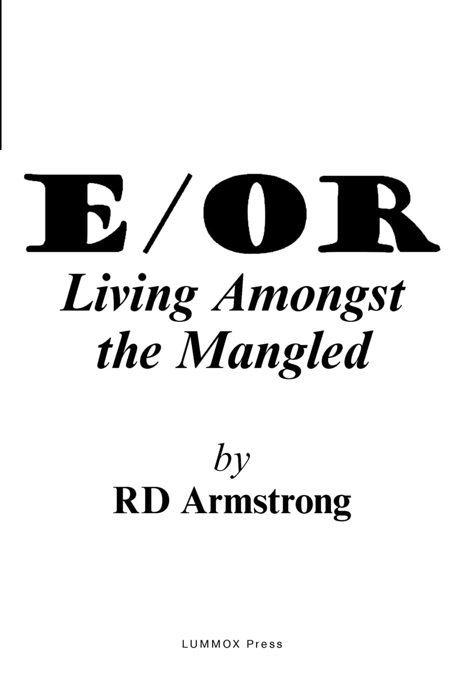 E/Or:  Living Amongst The Mangled,Used