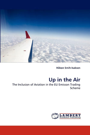 Up in the Air: The Inclusion of Aviation in the EU Emisson Trading Scheme,Used