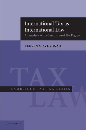 International Tax as International Law: An Analysis of the International Tax Regime (Cambridge Tax Law Series),Used