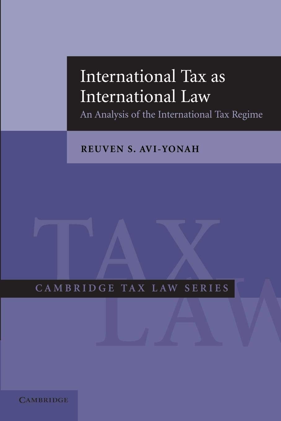 International Tax as International Law: An Analysis of the International Tax Regime (Cambridge Tax Law Series),Used
