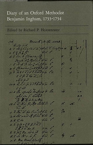 Diary of an Oxford Methodist: Benjamin Ingham, 17331734,Used