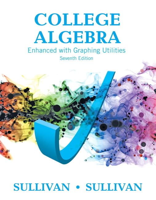 College Algebra Enhanced With Graphing Utilities (Sullivan Enhanced With Graphing Utilities)