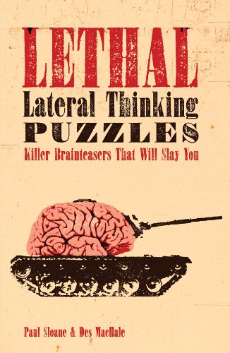 Lethal Lateral Thinking Puzzles: Killer Brainteasers That Will Slay You-Used Condition