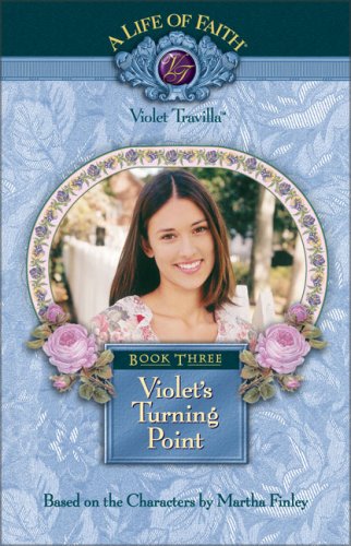 Violet's Turning Point, Book 3 (Life of Faith, A: Violet Travilla Series),Used