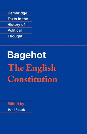 The English Constitution (Cambridge Texts in the History of Political Thought),New