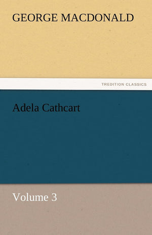 Adela Cathcart, Volume 3,Used