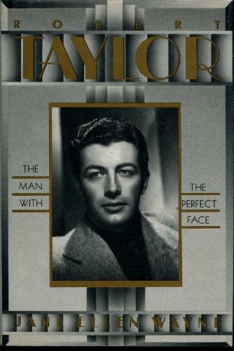 Robert Taylor: The Man With The Perfect Face-used