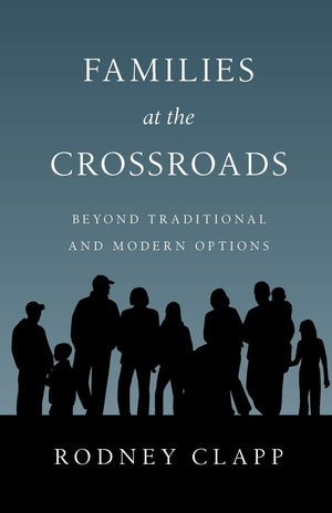 Families At The Crossroads: Beyond Tradition Modern Options