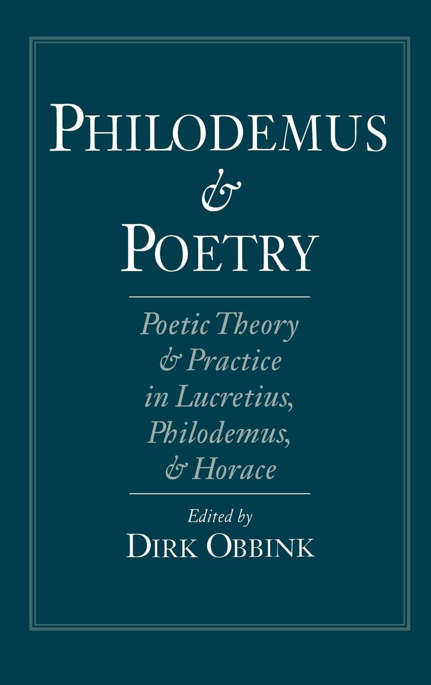 Philodemus And Poetry: Poetic Theory And Practice In Lucretius, Philodemus And Horace,Used